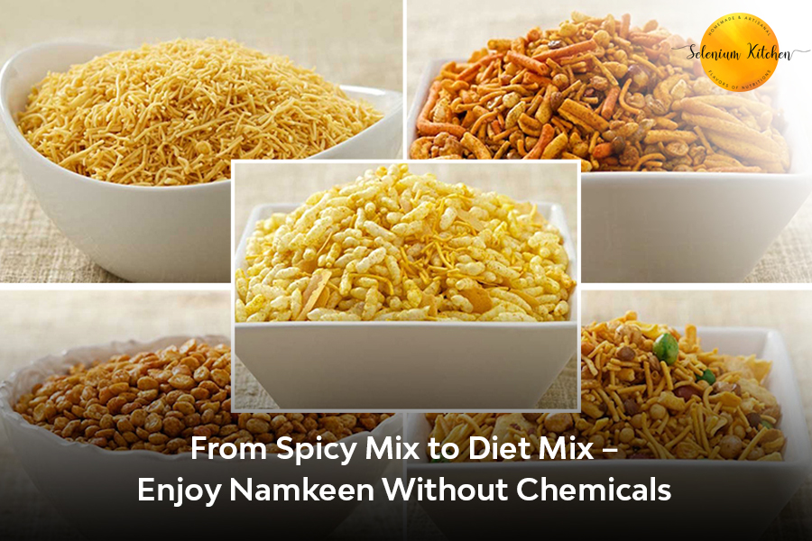 From Spicy Mix to Diet Mix – Enjoy Namkeen Without Chemicals