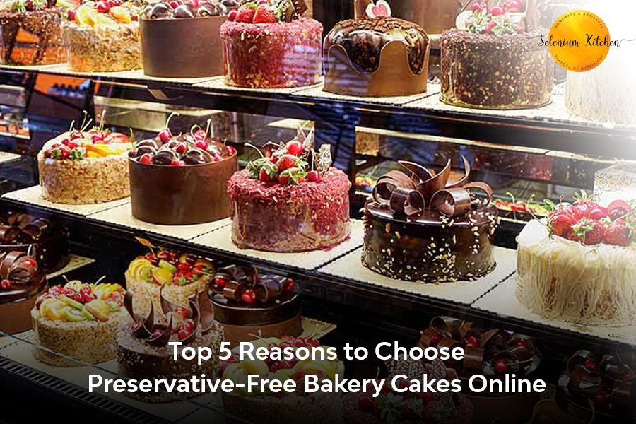 Top 5 Reasons to Choose Preservative-Free Bakery Cakes Online