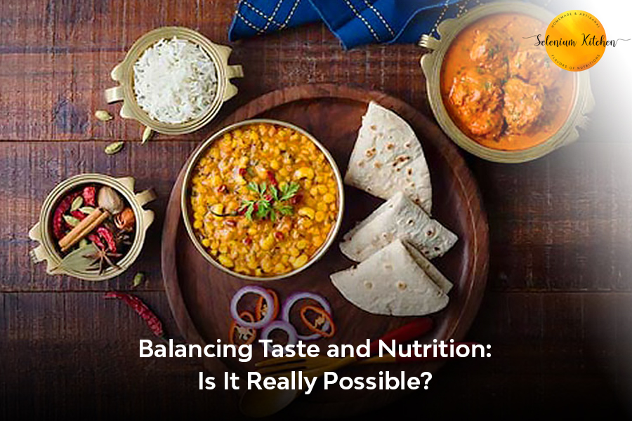 Balancing Taste and Nutrition: Is It Really Possible?