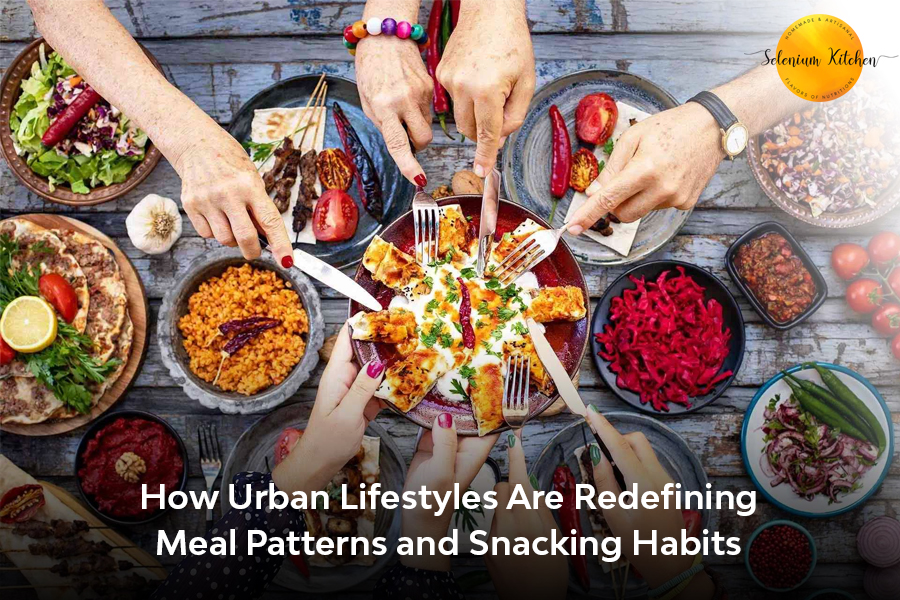 How Urban Lifestyles Are Redefining Meal Patterns and Snacking Habits